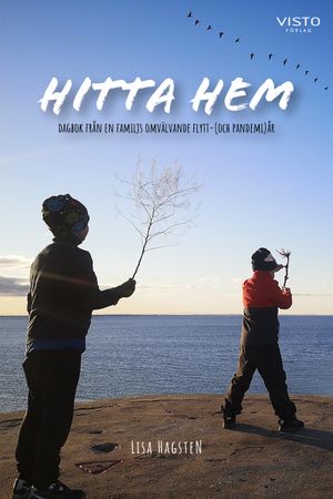 Hitta hem - dagbok från en familjs omvälvande flytt-(och pandemi)år