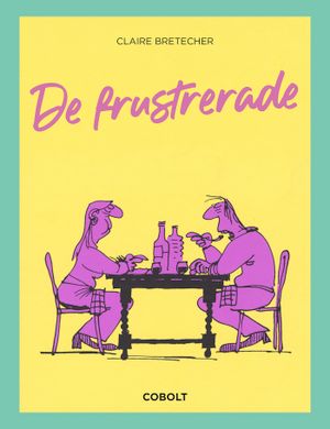 De frustrerade | 1:a upplagan