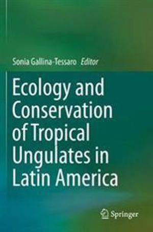 Ecology and Conservation of Tropical Ungulates in Latin America | 1:a upplagan