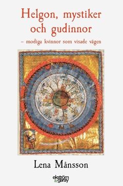 Helgon, mystiker och gudinnor : Modiga kvinnor som visade vägen | 0:e upplagan