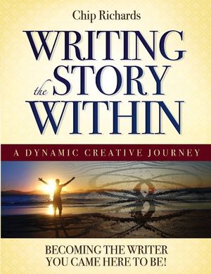 Writing The Story Within : Becoming the Writer You Came Here to Be