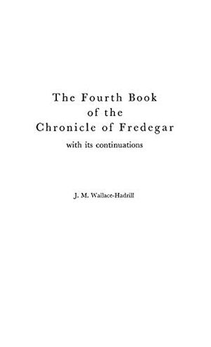 The Fourth Book of the Chronicle of Fredegar