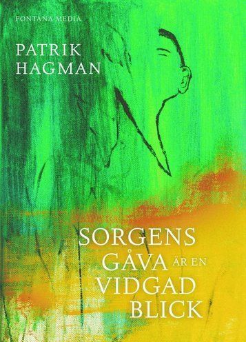 Sorgens gåva är en vidgad blick | 0:e upplagan