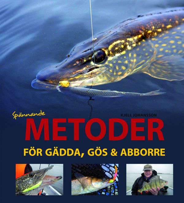 Spännande metoder för gädda, gös och abborre | 1:a upplagan