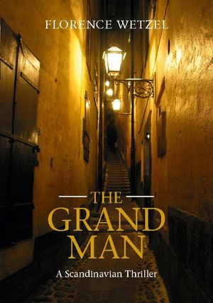 The Grand man : a Scandinavian thriller | 1:a upplagan