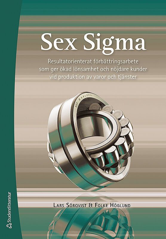 Sex Sigma - Resultatorienterat förbättringsarbete | 2:a upplagan