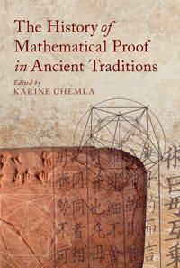 The History of Mathematical Proof in Ancient Traditions | 0:e upplagan