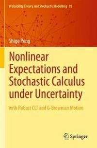 Nonlinear Expectations and Stochastic Calculus under Uncertainty