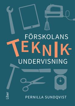 Förskolans teknikundervisning | 1:a upplagan