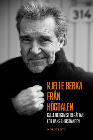 Kjelle Berka från Högdalen : Kjell Bergqvist berättar för Hans Christiansen | 1:a upplagan