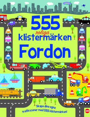 555 roliga klistermärken - Fordon | 1:a upplagan