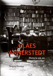 Claes Annerstedt : historia om en glömd historiker