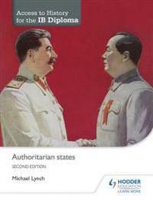 Access to history for the ib diploma: authoritarian states second edition