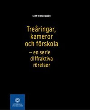 Treåringar, kameror och förskola : - en serie diffraktiva rörelser