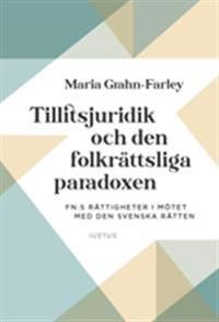 Tillitsjuridik och den folkrättsliga paradoxen : FN:s rättigheter i mötet med den svenska rätten | 1:a upplagan