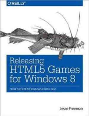 Releasing HTML5 Games for Windows 8 | 1:a upplagan