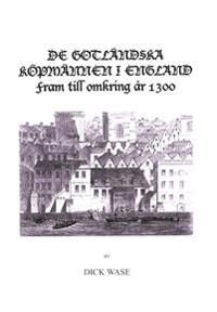 De gotländska köpmännen i England fram till omkring år 1300 | 0:e upplagan