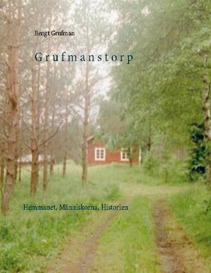 Grufmanstorp : Hemmanet, Människorna, Historien | 1:a upplagan