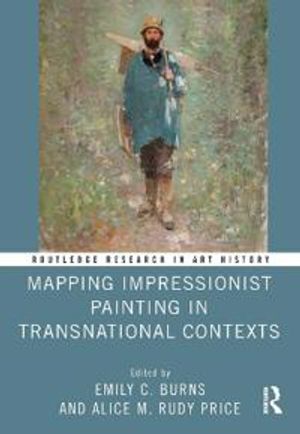 Mapping Impressionist Painting in Transnational Contexts | 1:a upplagan