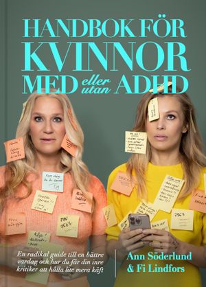 Handbok för kvinnor med (eller utan) ADHD : En radikal guide till en fungerande vardag och hur du får din inre kritiker att håll | 1:a upplagan