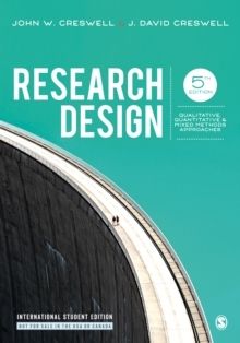 Research Design - Qualitative, Quantitative, and Mixed Methods Approaches | 5:e upplagan