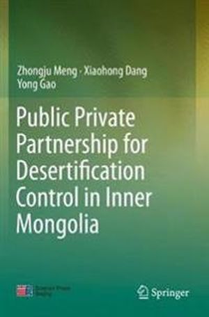 Public Private Partnership for Desertification Control in Inner Mongolia | 1:a upplagan