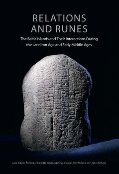 Relations and Runes : The Baltic Islands and Their Interactions During the Late Iron Age and Early Middle Ages | 0:e upplagan