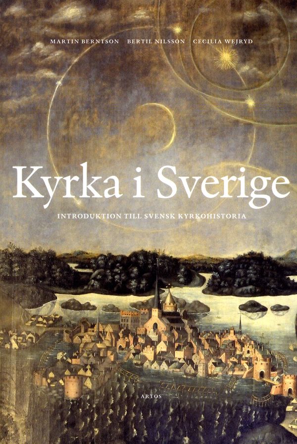 Kyrka i Sverige: Introduktion till svensk kyrkohistoria | 1:a upplagan