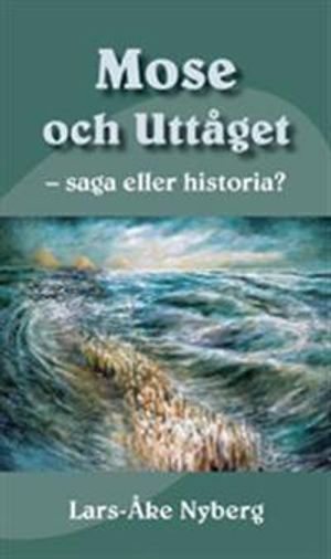 Mose och uttåget – saga eller historia | 1:a upplagan