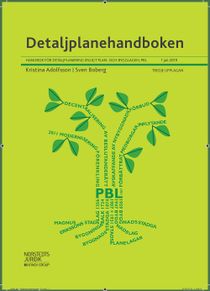 Detaljplanehandboken : handbok för detaljplanering enligt plan- och bygglagen, PBL. 1 juli 2019