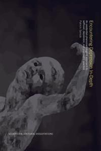 Encountering Depression In-Depth : An existential-phenomenological approach to selfhood, depression, and psychiatric practice | 1:a upplagan