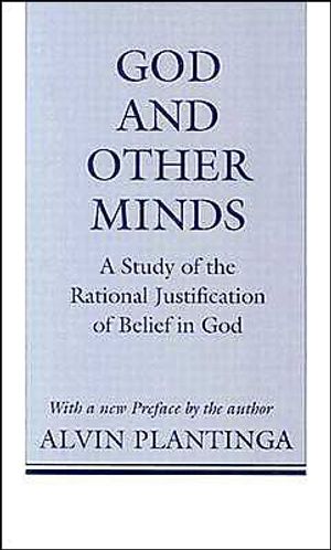 God and other minds - a study of the rational justification of belief in go