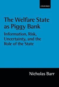 Welfare state as piggy bank - information, risk, uncertainty, and the role