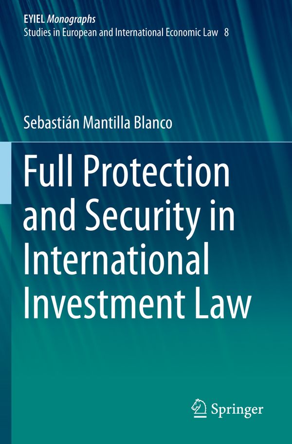 Full Protection and Security in International Investment Law | 1:a upplagan