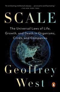 Scale: The Universal Laws of Life, Growth, and Death in Organisms, Cities, and Companies | 0:e upplagan