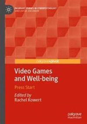 Video Games and Well-being: Press Start (Palgrave Studies in Cyberpsychology) | 1:a upplagan