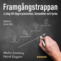 Framgångstrappan: 4 steg till högre prestation, lönsamhet och lycka