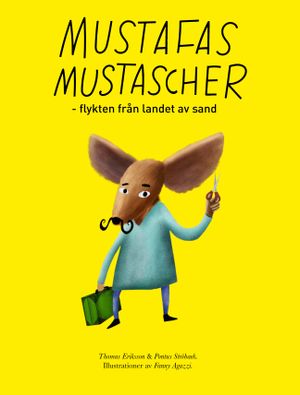 Mustafas mustascher - flykten från landet av sand | 1:a upplagan