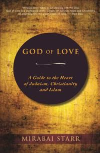 God of Love: A Guide to the Heart of Judaism, Christianity, and Islam | 0:e upplagan