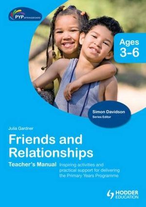 PYP Springboard Teacher's Manual:Friends and Relationships