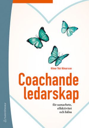 Coachande ledarskap - för samarbete, effektivitet och hälsa |  2:e upplagan