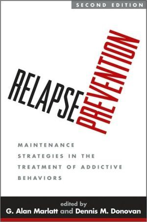 Relapse prevention - maintenance strategies in the treatment of addictive b