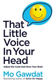 That Little Voice In Your Head - Adjust the Code That Runs Your Brain