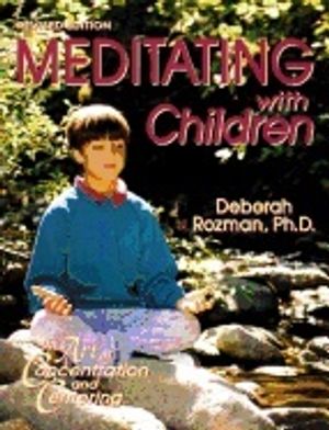 Meditating With Children : The Art of Concentrating and Centering Revised ed