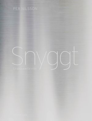 Snyggt : en stilguide för män