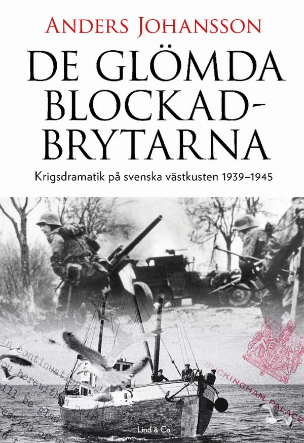 De glömda blockadbrytarna : krigsdramatik på svenska västkusten 1939-1945 | 0:e upplagan