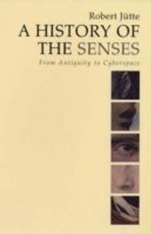 A History of the Senses: From Antiquity to Cyberspace | 1:a upplagan