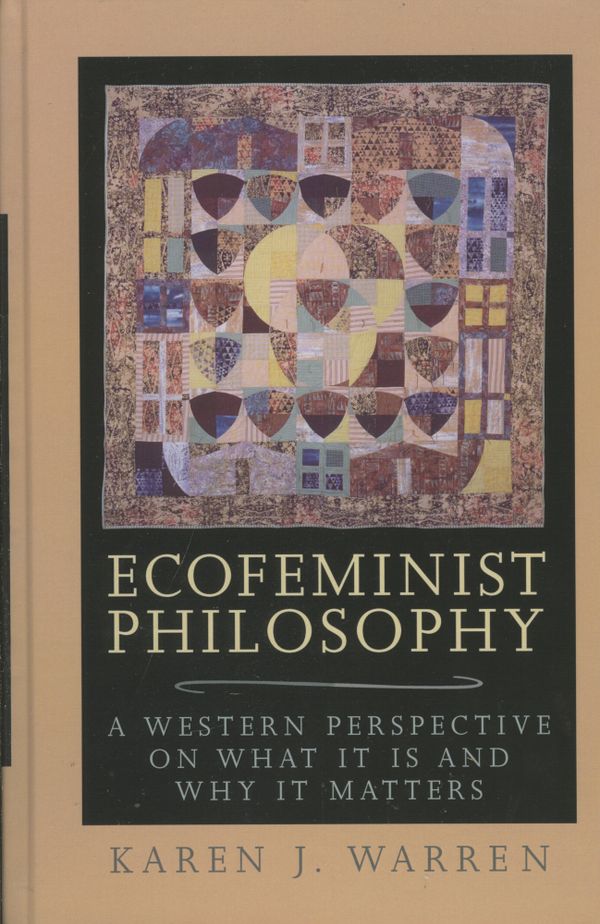 Ecofeminist philosophy - a western perspective on what it is and why it mat | 0:e upplagan