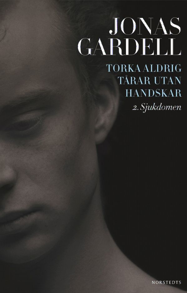 Torka aldrig tårar utan handskar. 2, Sjukdomen | 1:a upplagan