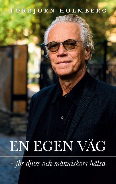 En egen väg : för djurs och människors hälsa | 1:a upplagan